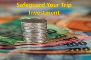 Safeguard Your Trip Investment
