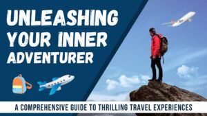 Unleashing Your Inner Adventurer